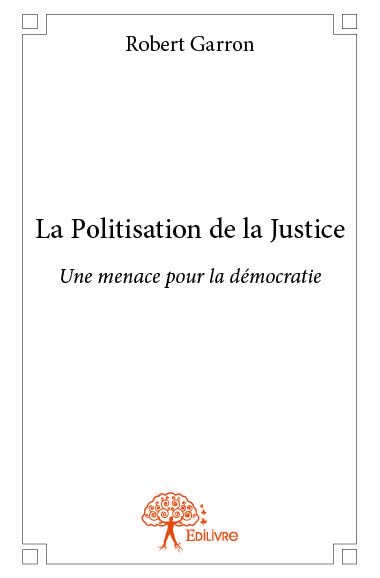 La justice en France : une menace pour la démocratie ?